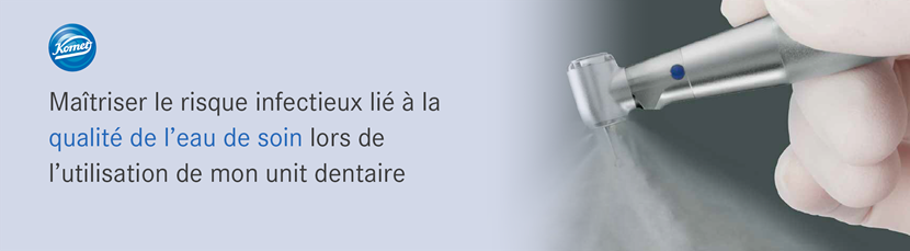 Maîtriser le risque infectieux lié à la qualité de l'eau de soin lors de l'utilisation de mon unit dentaire